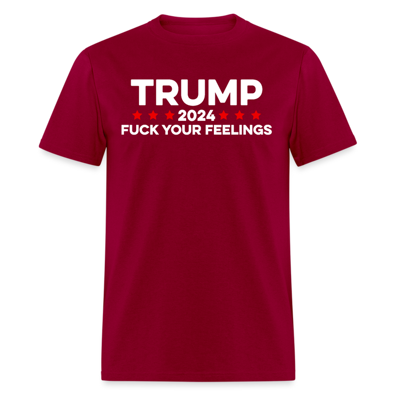 Trump 2024 FCK Your Feelings Funny Inauguration T Shirt - dark red