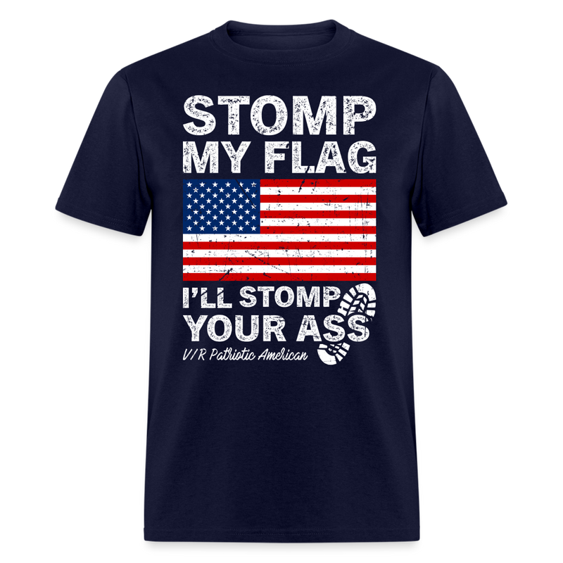 Stomp My Flag I'll Stomp Your Ass T Shirt - navy