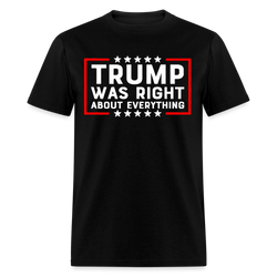 Trump Was Right About Everything T Shirt - 3 - black