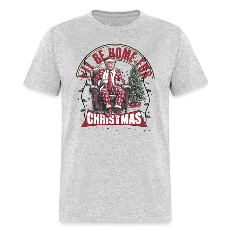 Trump I'll Be Home for Christmas Humorous T Shirt - heather gray