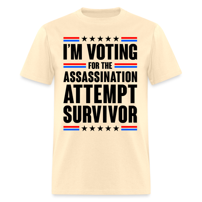 I'm Voting For The Assassination Attempt T Shirt - natural