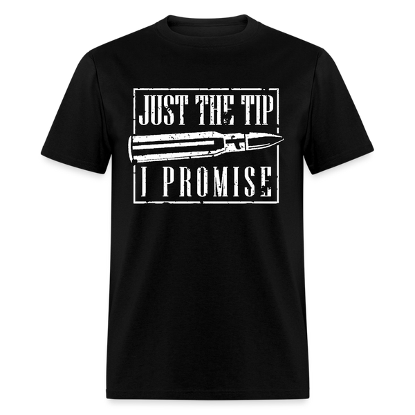 Just The Tip I Promise T Shirt - black