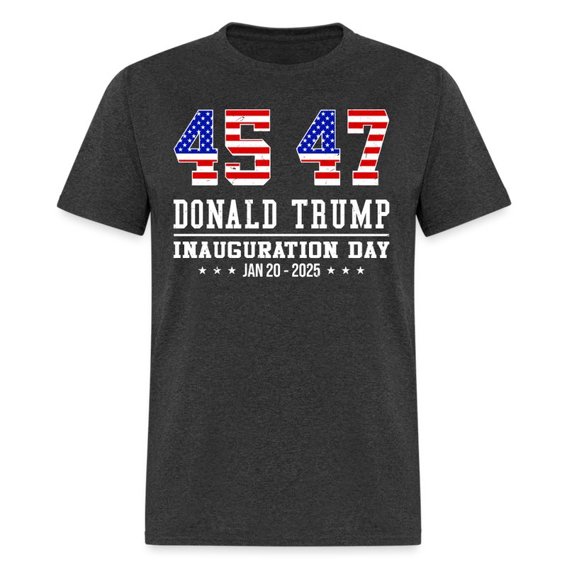 45 47 Donald Trump 2025 Inauguration Day T Shirt - heather black