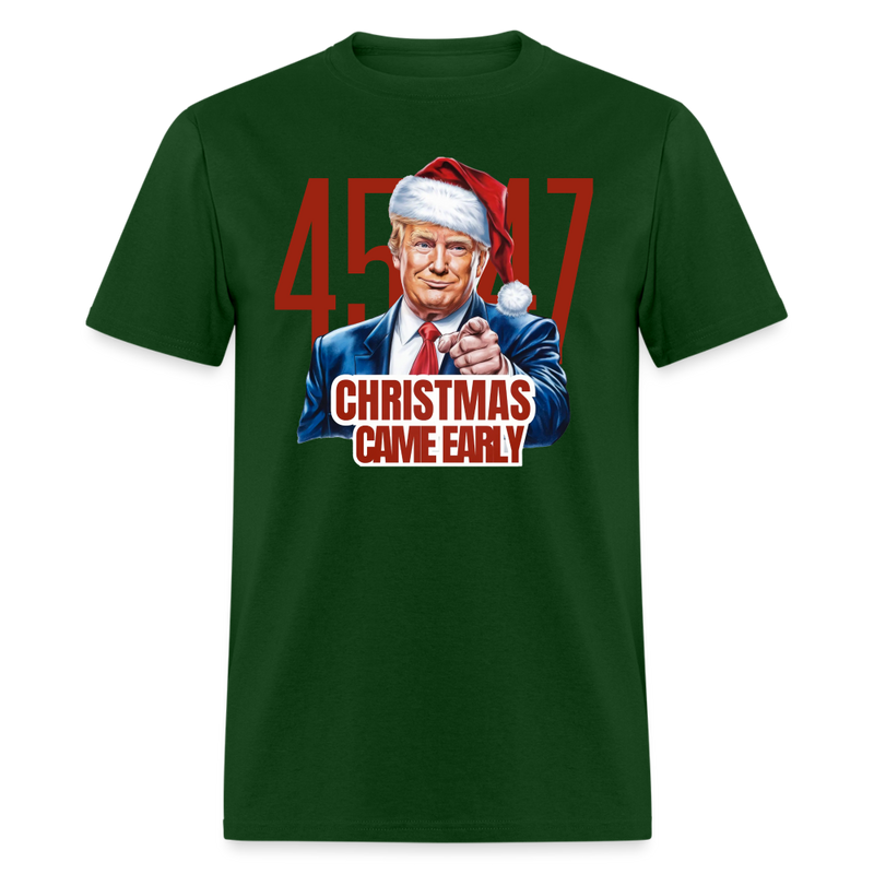 Trump 45/47 Christmas Came Early T Shirt - forest green