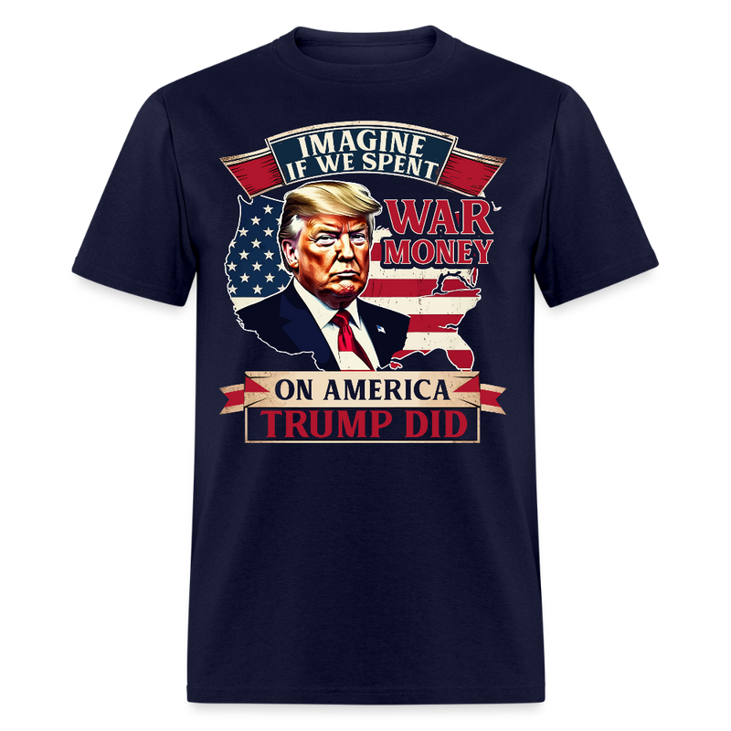 Imagine If We Spent War Money on America T Shirt - navy