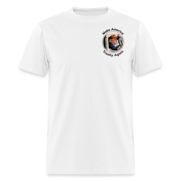 Make America Trashy Again T Shirt - white