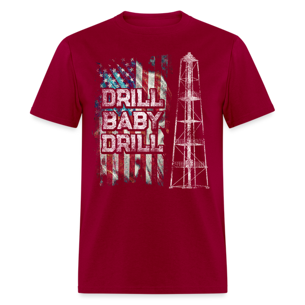 Drill Baby Drill T Shirt - 3 - dark red