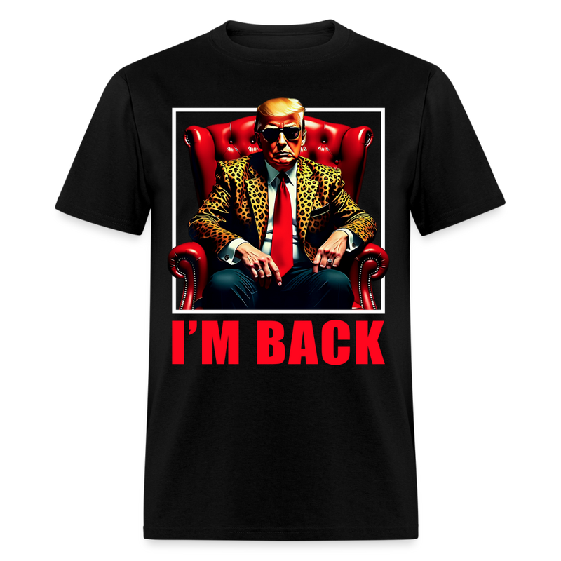 I'm Back Trump 2025 T Shirt - black