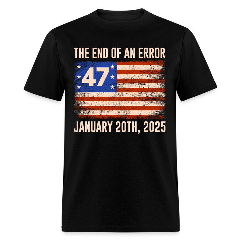 End Of An Error January 20 2025 Inauguration T Shirt - black