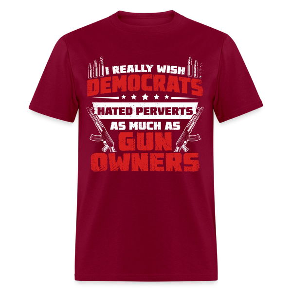 I Really Wish Democrats T Shirt - burgundy