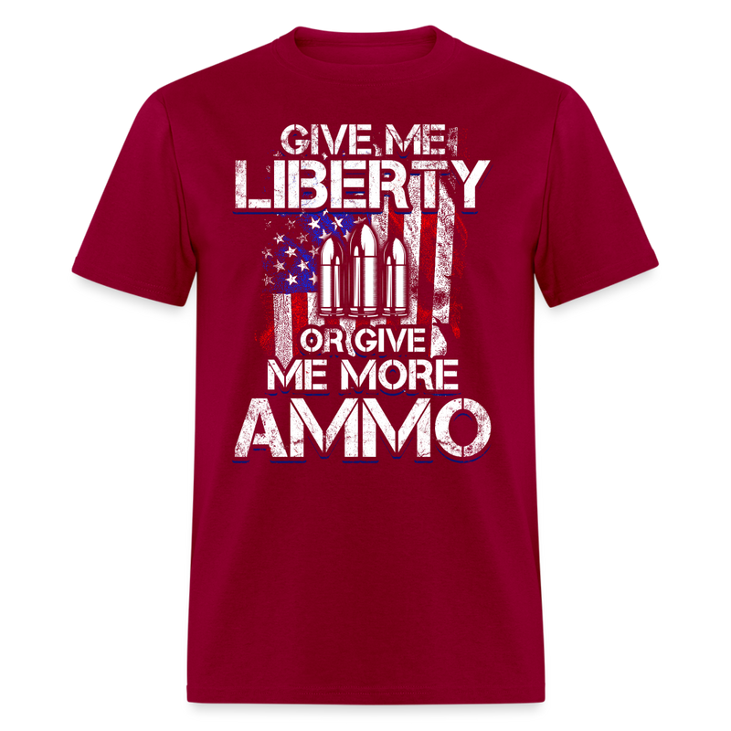 Give Me Liberty or Give Me More Ammo T Shirt - dark red