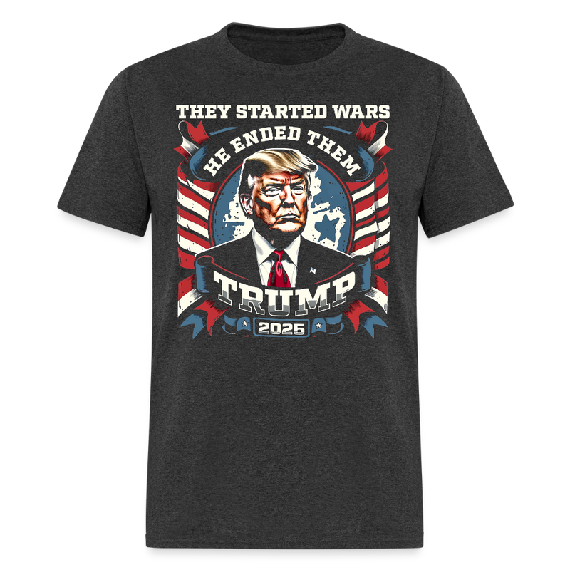 They Started Wars He Ended Them Trump 2025 T Shirt - heather black