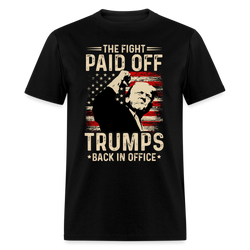 The Fight Paid Off Trumps Back In Office T Shirt - black