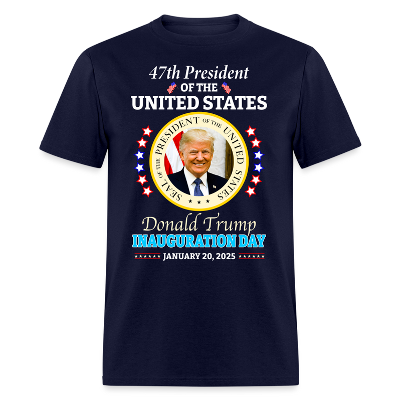 47th President Of The United States Trump Inauguration T Shirt - navy