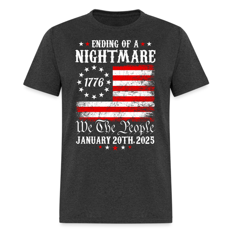 Ending Of A Nightmare We The People Inauguration T Shirt - heather black