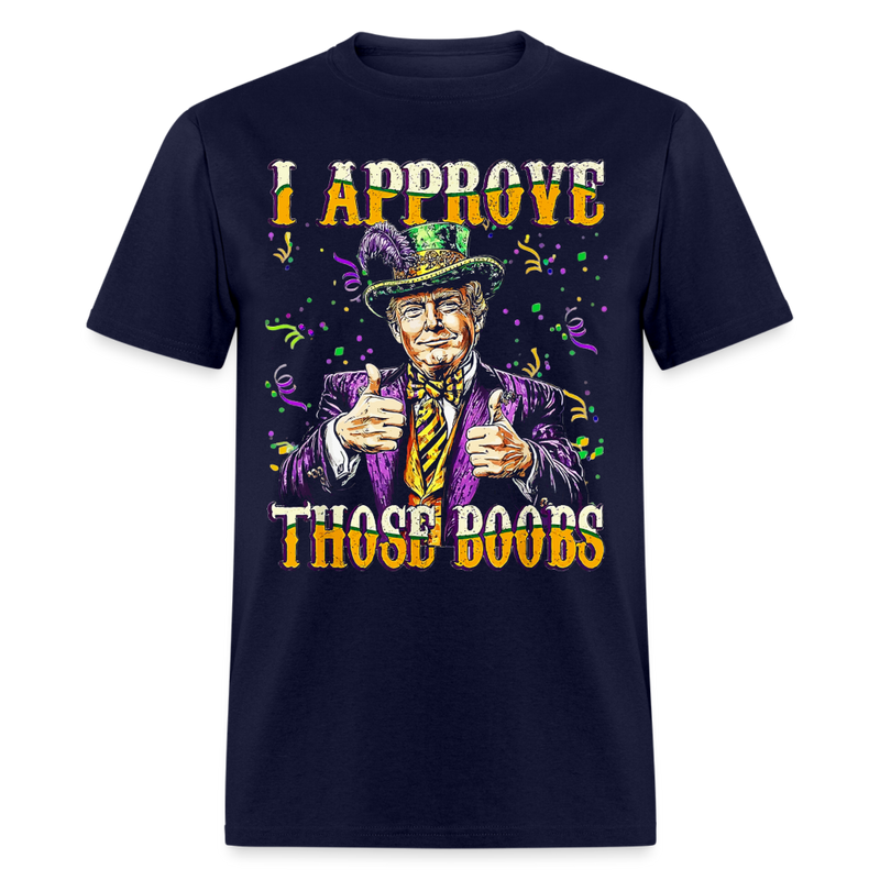 Trump I Approve Those Boobs T Shirt - navy