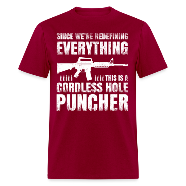 Since We Are Redefining Everything Cordless Hole Puncher T Shirt - dark red