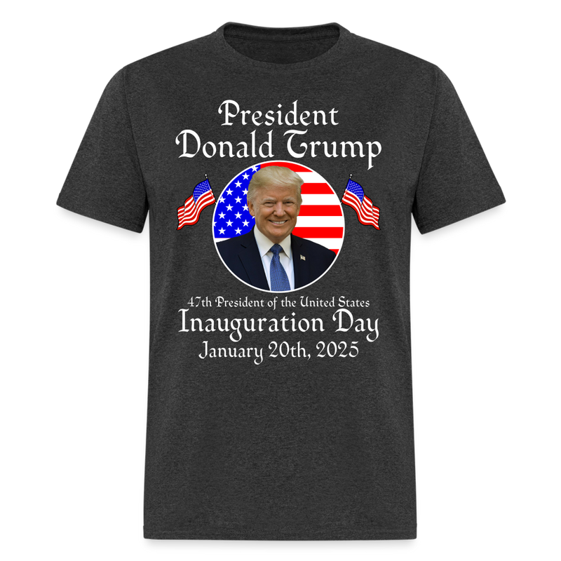 Inauguration Day 2025 47th USA President T Shirt - heather black