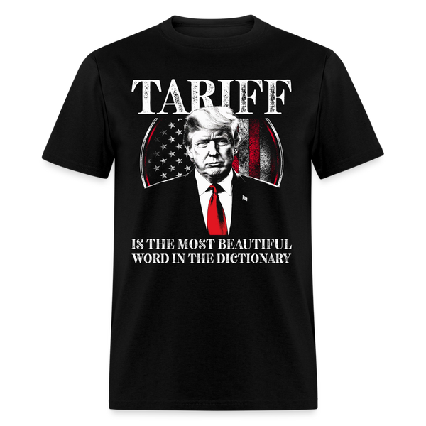 Tariff Is The Most Beautiful Word In The Dictionary T Shirt - 2 - black