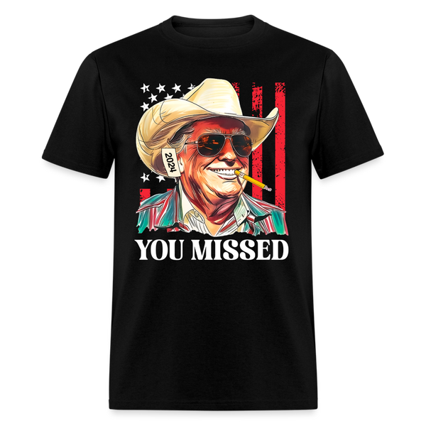 You Missed Trump Cowboy T shirt - black