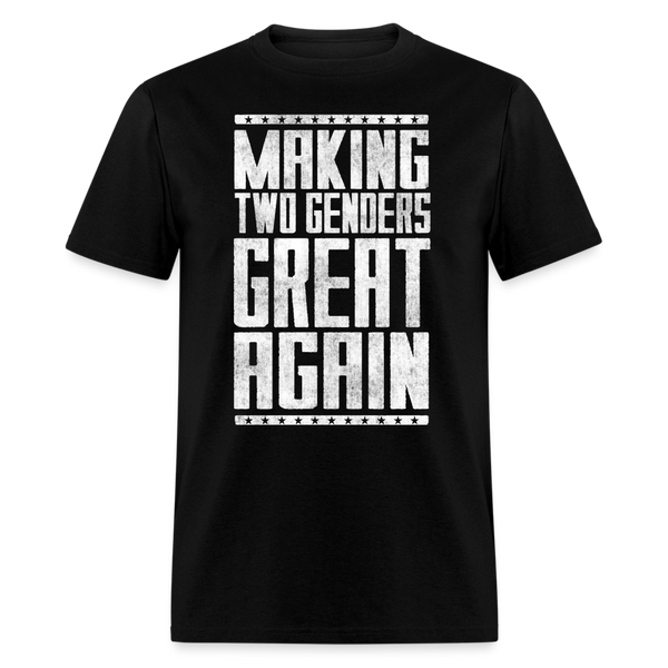 Making Two Genders Great Again T Shirt - black