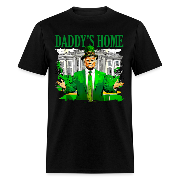 Trump Daddy's Home St Patricks Day T Shirt - black