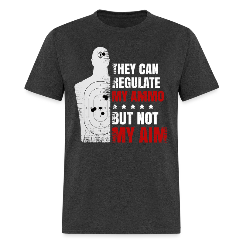 They Can Regulate My Ammo T Shirt - heather black