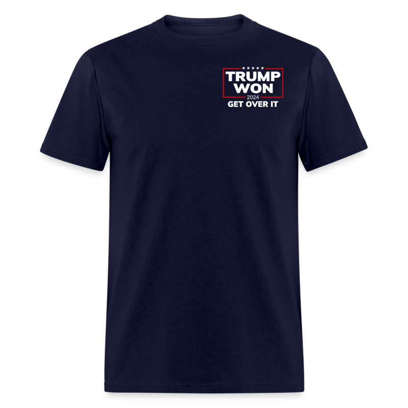 Trump Won 2024 Get Over It T Shirt - navy