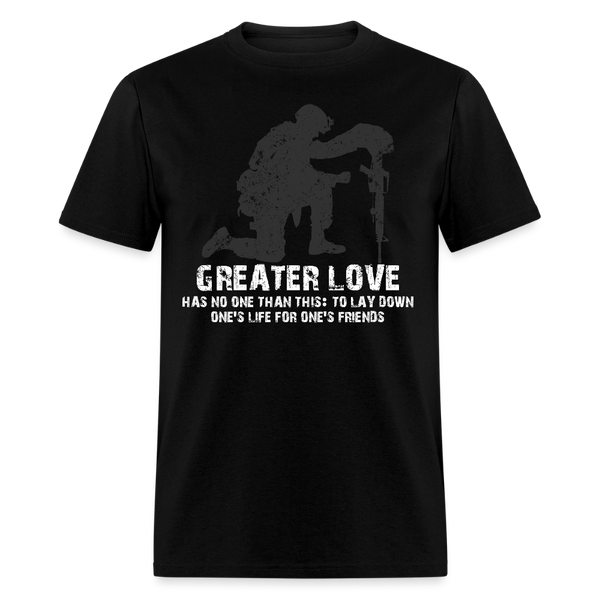 Greater Love Has No One Than This T Shirt - black