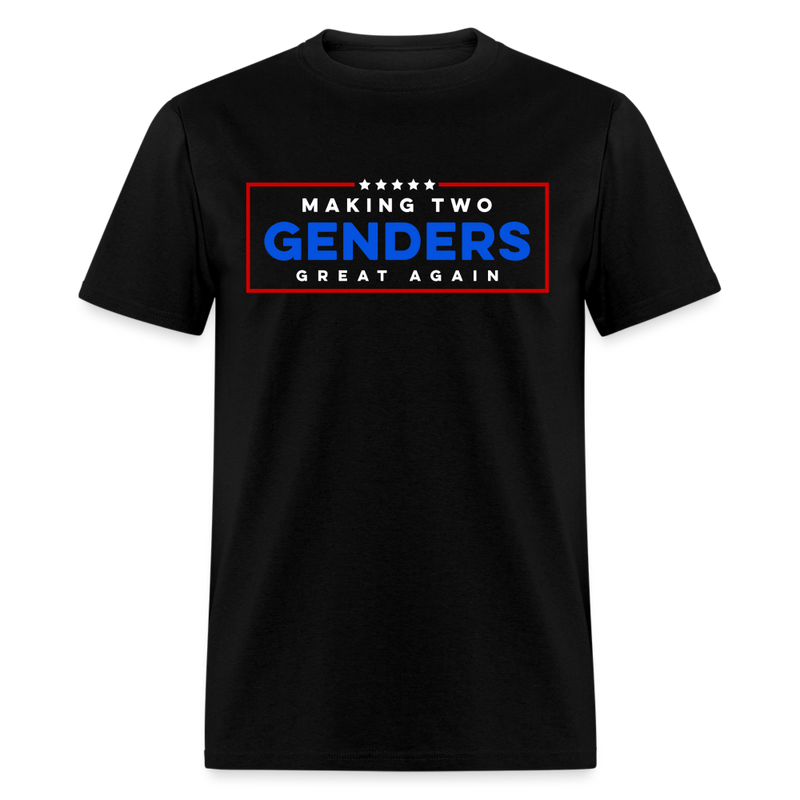 Making Two Genders Great Again T Shirt - 2 - black