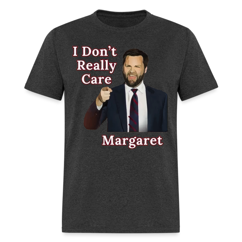 I Don't Really Care Margaret T Shirt - 2 - heather black