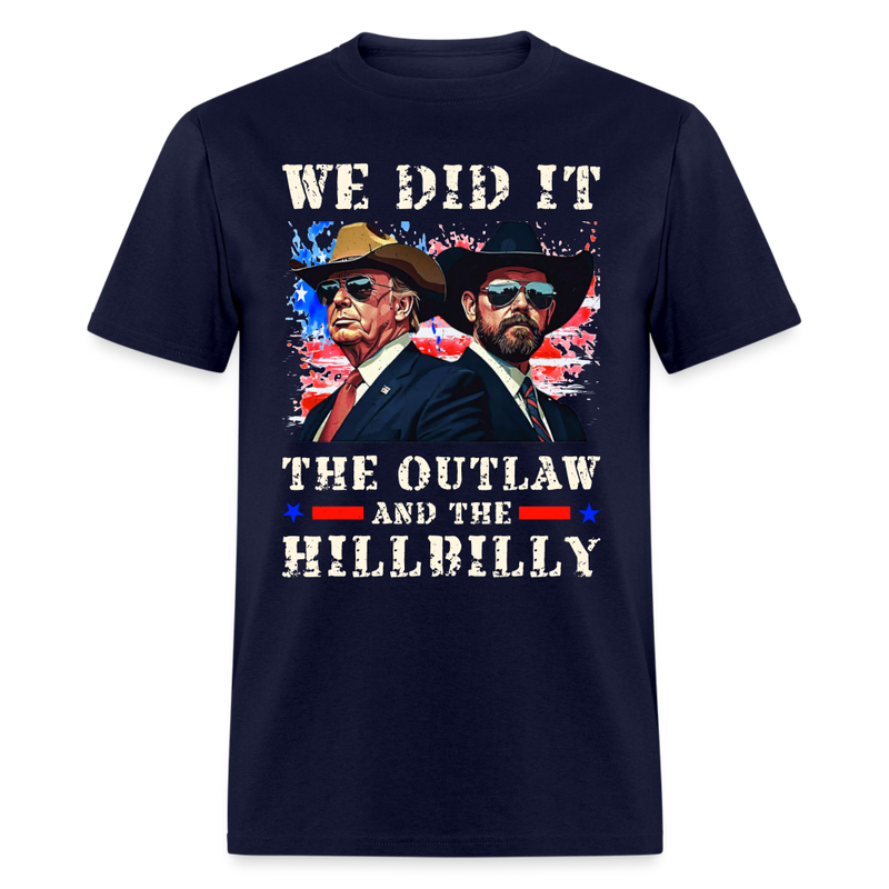 We Did It The Outlaw And The Hillbilly Trump Vance T Shirt - navy