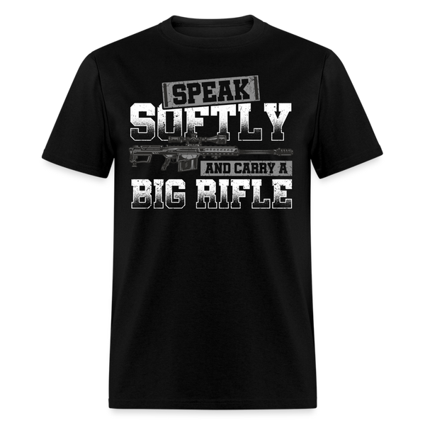 Speak Softly and Carry a Big Rifle T Shirt - black