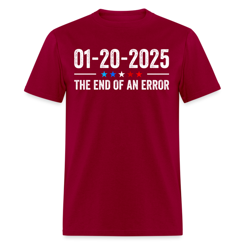 End of an Error January 20 2025 Inauguration T Shirt - dark red