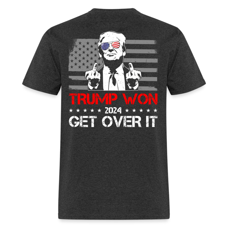 Trump Won 2024 Get Over It T Shirt - heather black