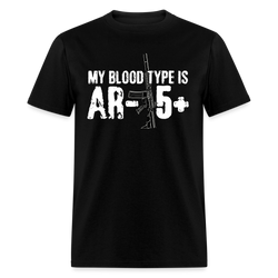 My Blood Type Is AR 15+ T Shirt - black