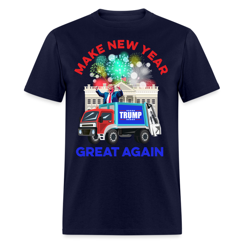 Trump With Garbage Truck Make New Year Great Again T Shirt - navy