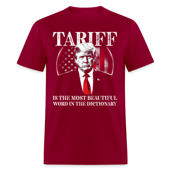 Tariff Is The Most Beautiful Word In The Dictionary T Shirt - 2 - dark red