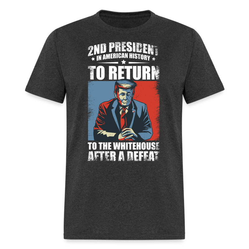 2nd President In American History To Return T Shirt - heather black