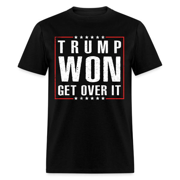 Trump Won Get Over It T Shirt - black