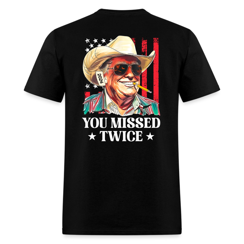 You Missed Twice Trump 2024 Double Sided T Shirt - black