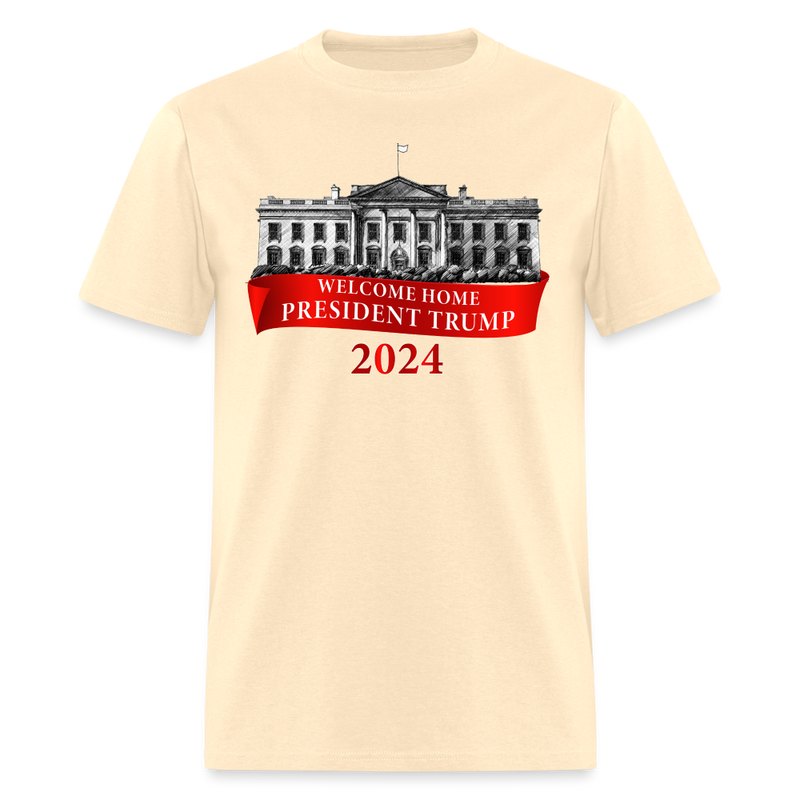 Welcome Home President Trump 2024 T Shirt - natural