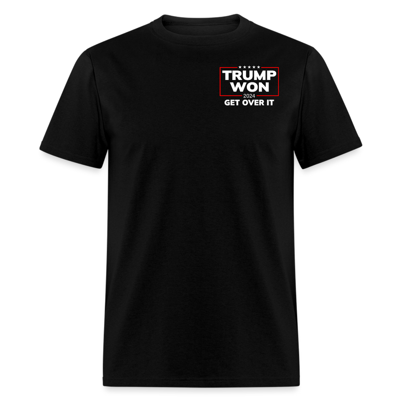 Trump Won 2024 Get Over It T Shirt - black