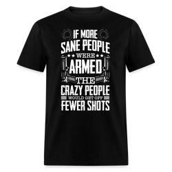 If More Sane People Were Armed T Shirt - black