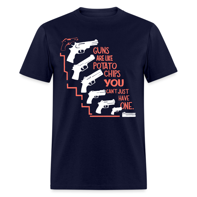 Guns Are Like Potato Chips T Shirt - navy