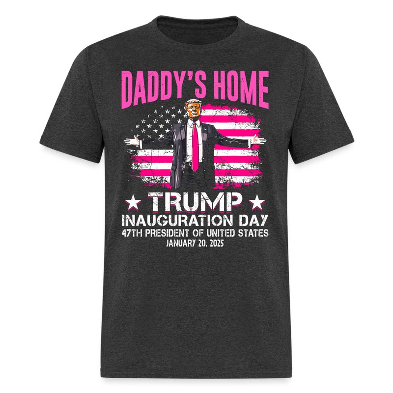 Daddy's Home Trump Inauguration Day 2025 US Flag T Shirt - heather black