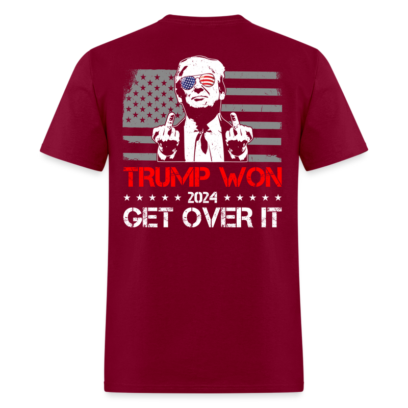 Trump Won 2024 Get Over It T Shirt - burgundy