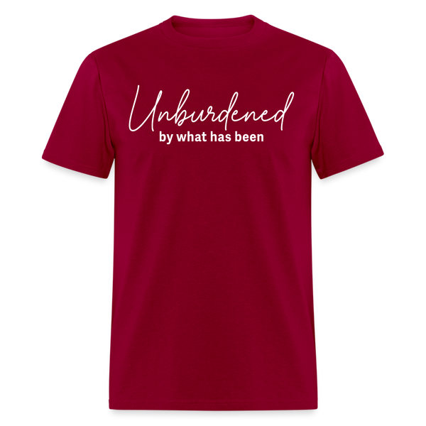 Unburdened By What Has Been T Shirt - dark red