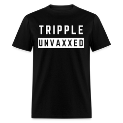 Tripple Unvaxxed T Shirt - black