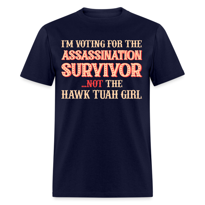 I'm Voting For The Assassination Survivor T Shirt - navy